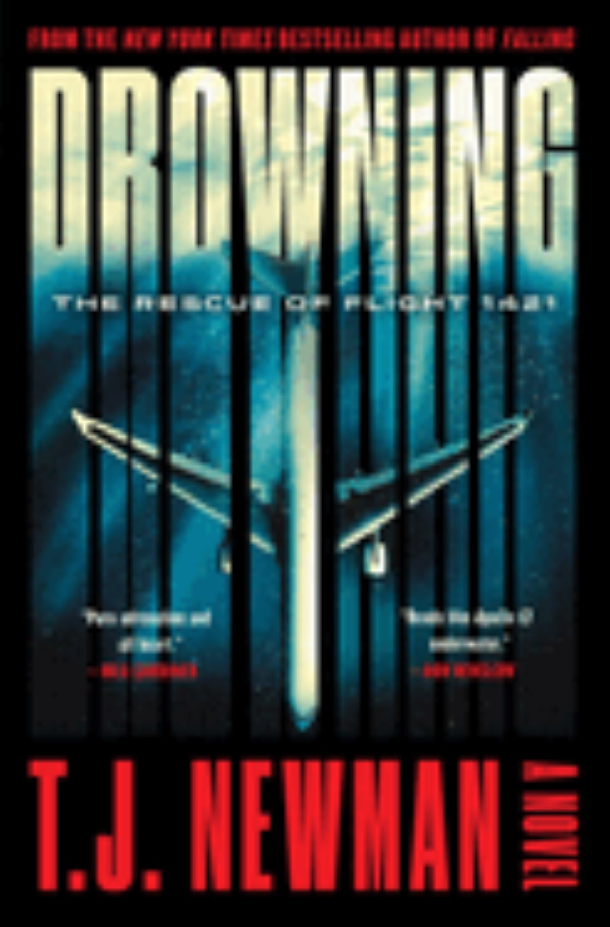 Drowning:  The Rescue of Flight 1421 (a Novel) 
by TJ Newman